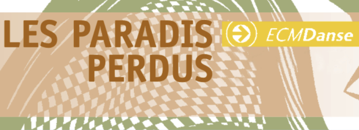ECM+Danse: Les Paradis perdus